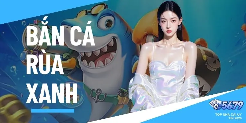 bắn cá rùa xanh