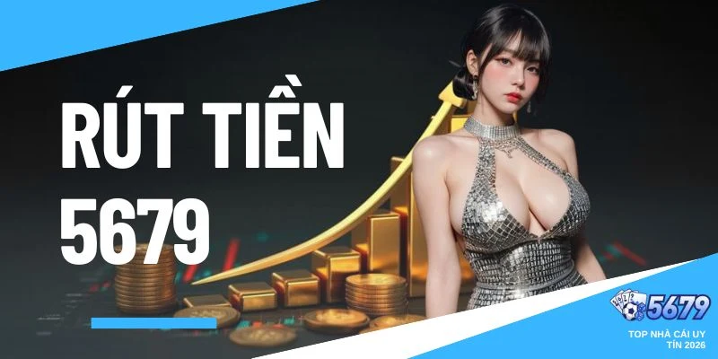 rút tiền 5679