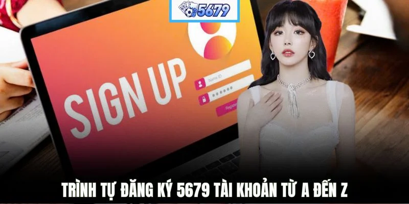 Trình tự đăng ký 5679 tài khoản từ A đến Z